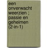 Een onverwacht weerzien ; Passie en geheimen (2-in-1) by Herman van der Ploeg