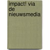 IMPACT! via de nieuwsmedia by Paulien Weikamp