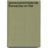 Grensoverschrijdende transacties en btw by J. Rous