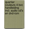 Quartier couleurs 4 BVC Handleiding incl. audio cd's en dvd-rom by Unknown