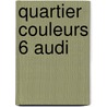 Quartier couleurs 6 audi by Unknown
