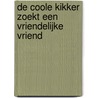 De Coole Kikker zoekt een vriendelijke Vriend door Anne Kooijman