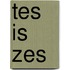 tes is zes