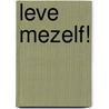 Leve mezelf! by Mark Pas
