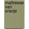 Maîtresse van Oranje door Els Launspach