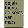 Dejah Thoris. De Kolos van Mars by Arvid Nelson