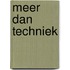 Meer dan techniek