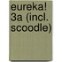Eureka! 3A (incl. Scoodle)