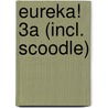 Eureka! 3A (incl. Scoodle) door Pieter Maesen