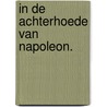 In de achterhoede van Napoleon. by C. Weltevrede
