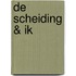 De scheiding & ik