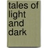Tales of light and dark