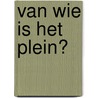 Van wie is het plein? by D. van der Wilk
