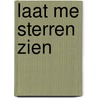 Laat me sterren zien by Lizzie van den Ham