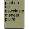 Paul en de geweldige meneer Pluim door Brigitte Endres