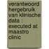 Verantwoord hergebruik van klinische data : executed at Maastro clinic