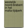 Westelijk Noord-Brabant in het Malta-tijdperk door S. Delaruelle