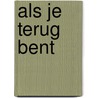 Als je terug bent door Abbi Glines