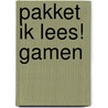 PAKKET IK LEES! GAMEN by Unknown