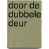 Door de dubbele deur
