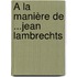 À la manière de ...Jean Lambrechts