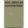 WOR, tekst en commentaar door Inge Hofstee