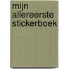 Mijn allereerste stickerboek door Onbekend