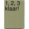1, 2, 3 Klaar! door Onbekend
