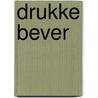 Drukke bever by Nicholas Oldland