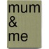 Mum & me