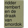 Ridder Rembert en de draak van Smordok by Marc de Bel