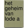 Het geheim van Lode A door Peter Van Olmen