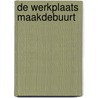 De werkplaats maakdebuurt by Niesco Dubbelboer