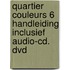 Quartier couleurs 6 Handleiding inclusief audio-cd. dvd