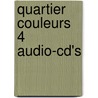 Quartier couleurs 4 audio-cd's by Unknown