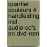 Quartier couleurs 4 Handleiding incl. audio-cd's en dvd-rom by Unknown