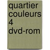 Quartier couleurs 4 dvd-rom by Unknown