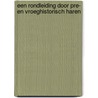 Een rondleiding door pre- en vroeghistorisch Haren door H.A. Groenendijk