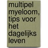 Multipel myeloom, tips voor het dagelijks leven by Unknown