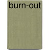 Burn-out door Patricia van Echtelt