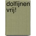 Dolfijnen vrij!