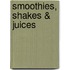 Smoothies, shakes & juices