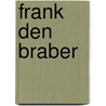 Frank den Braber by Unknown