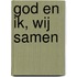 God en ik, wij samen