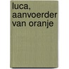 Luca, aanvoerder van Oranje door Gerard van Gemert