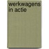 Werkwagens in actie