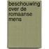 Beschouwing over de Romaanse Mens