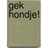Gek hondje!