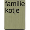 Familie Kotje door Ingrid van der Kallen