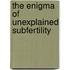 The enigma of unexplained subfertility
